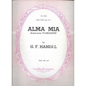 Alma Mia Sheet Music By G.F. Handel High Voice Key Of F Edward Marks Music 1941